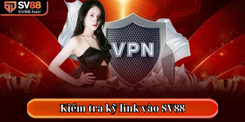 Kiểm tra kỹ link vào SV88