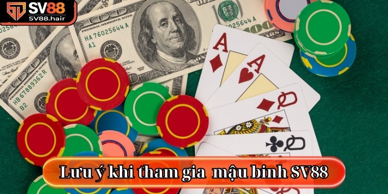 Những lưu ý khi tham gia vào game bài mậu binh SV88