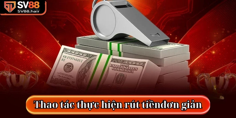 Thao tác thực hiện đơn giản