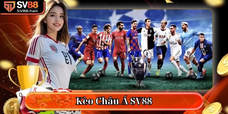 Kèo Châu Á SV88